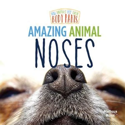 Amazing Animal Noses