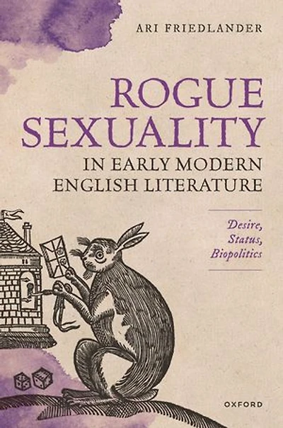 Rogue Sexuality in Early Modern English Literature: Desire, Status, Biopolitics