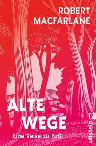 Alte Wege: Ein Klassiker des Nature Writing