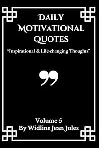 Daily Motivational Quotes: Inspirational & life-changing thoughts, Volume 5
