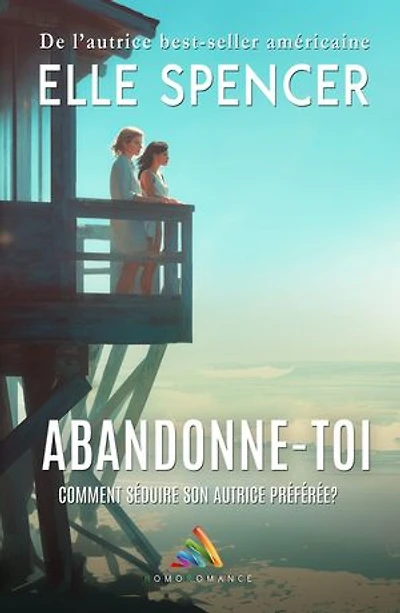 Abandonne-toi: Livre lesbien, roman lesbien