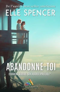 Abandonne-toi: Livre lesbien, roman lesbien