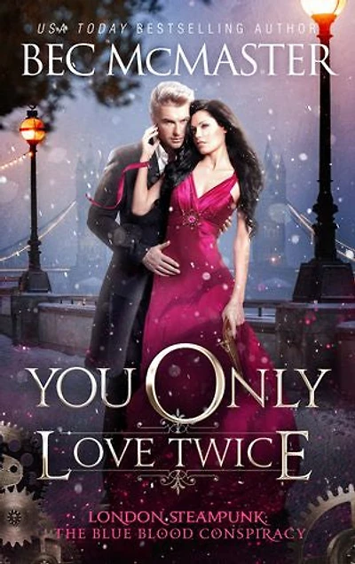 You Only Love Twice: London Steampunk vampire romance