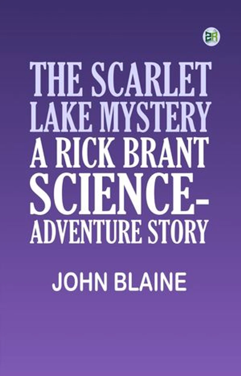 The Scarlet Lake Mystery A Rick Brant Science-Adventure Story