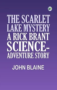 The Scarlet Lake Mystery A Rick Brant Science-Adventure Story
