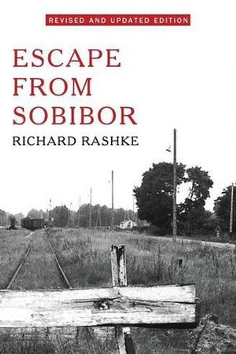 Escape From Sobibor: The Heroic Story of the Jews Who Escaped from a Nazi Death Camp