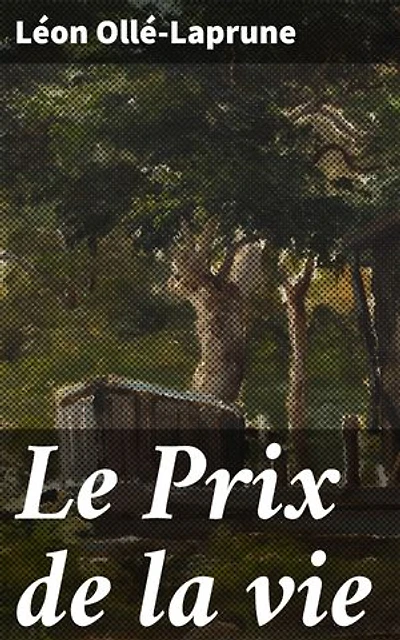 Le Prix de la vie: Exploration poétique de la vie, de la mort et de l'humanité à travers la plume de l'auteur français du XIXe siècle