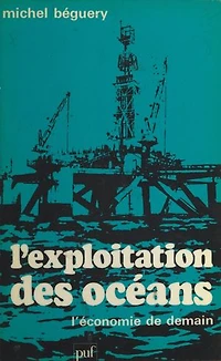 L'exploitation des océans: L'économie de demain