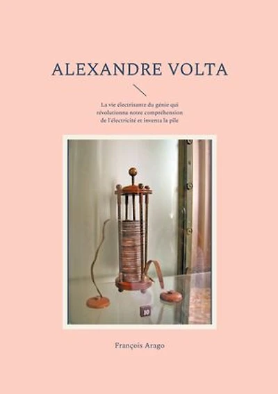 Alexandre Volta: La vie électrisante du génie qui révolutionna notre compréhension de l'électricité et inventa la pile