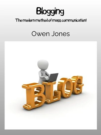Blogging: The modern method of mass communication!