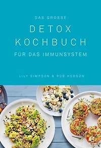 Das große Detox Kochbuch: Für das Immunsystem