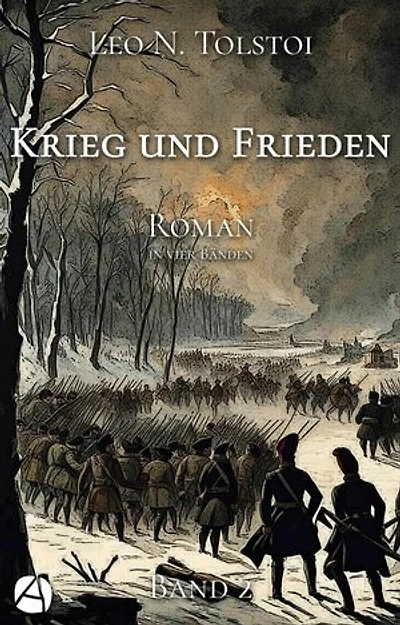 Krieg und Frieden. Band Zwei: Roman in vier Bänden