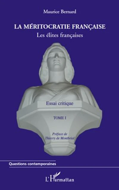 La méritocratie française (tome i) - les élites françaises