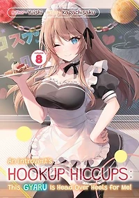 An Introvert's Hookup Hiccups: This Gyaru Is Head Over Heels for Me! Volume 8