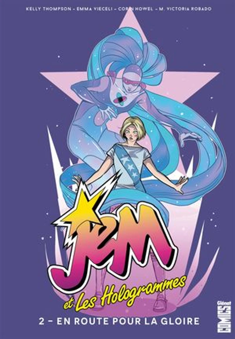 Jem & les Hologrammes - Tome 02: En route vers la gloire