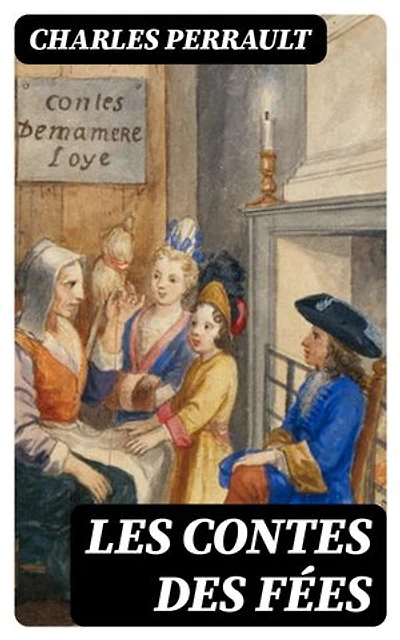Les contes des fées: Édition enrichie.