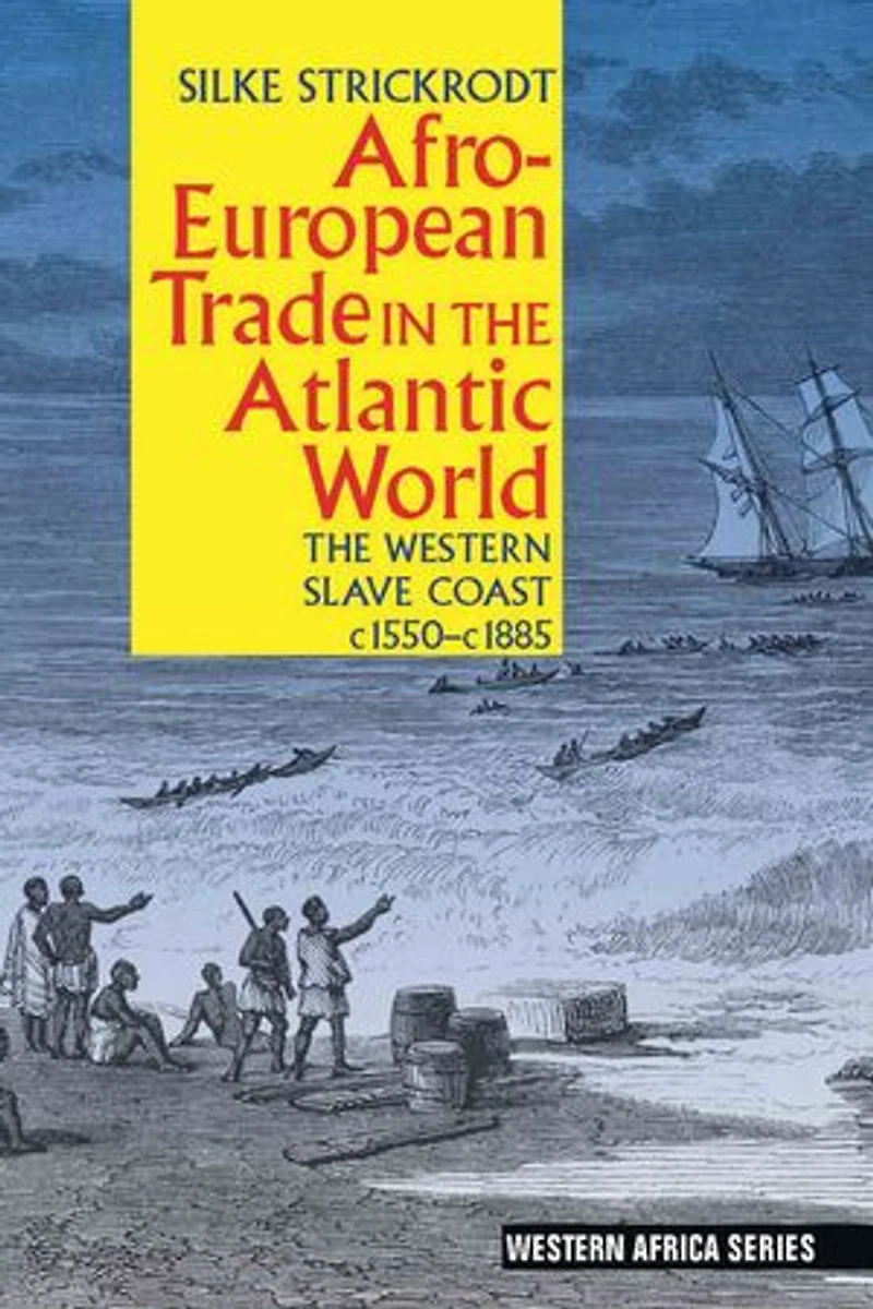 Afro-European Trade The Atlantic World: Western Slave Coast, c. 1550- 1885