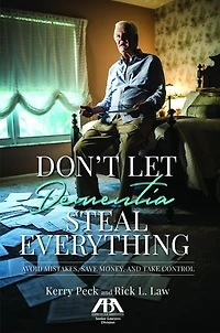 Don't Let Dementia Steal Everything: Avoid Mistakes, Save Money
