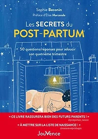 Les secrets du post-partum: 50 questions-réponses pour adoucir son quatrième trimestre