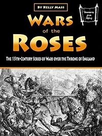 Wars of the Roses: The 15th-Century Series of Wars over the Throne of England
