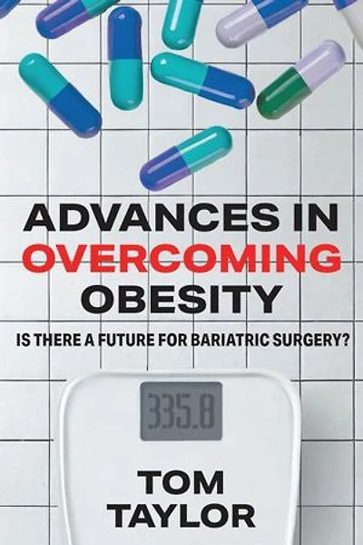 Advances in Overcoming Obesity: Is There a Future for Bariatric Surgery?