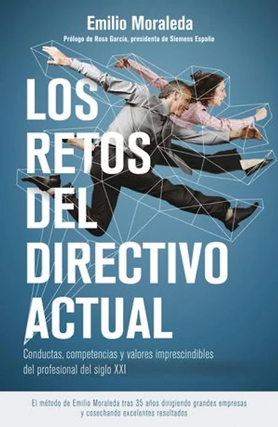 Los retos del directivo actual: Conductas, competencias y valores imprescindibles del profesional del siglo XXI
