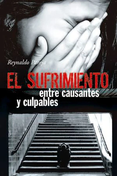 El sufrimiento,: entre causantes y culpables