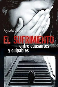 El sufrimiento,: entre causantes y culpables