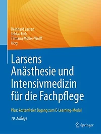 Larsens Anästhesie und Intensivmedizin für die Fachpflege: Plus: kostenfreier Zugang zum E-Learning-Modul