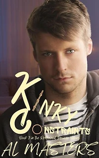 Kinky Constraints: Book 2 in the Restrained Desire Series: Restrained Desire, #2