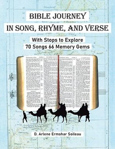 Bible Journey Song, Rhyme, and Verse: With Stops to Explore 70 Songs 66 Memory Gems