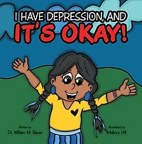 It's Okay!: I Have Depression, And