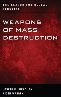 Weapons of Mass Destruction: The Search for Global Security