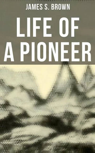 Life of a Pioneer: Enriched edition.