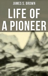 Life of a Pioneer: Enriched edition.