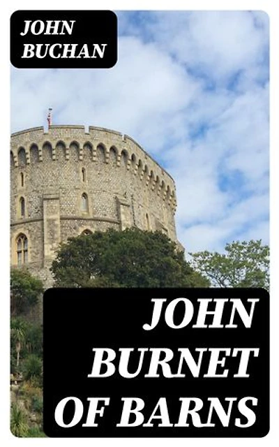 John Burnet of Barns: A Romance