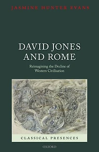 David Jones and Rome: Reimagining the Decline of Western Civilisation
