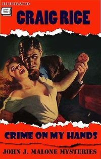 Crime on My Hands. John J. Malone Mysteries. Illustrated