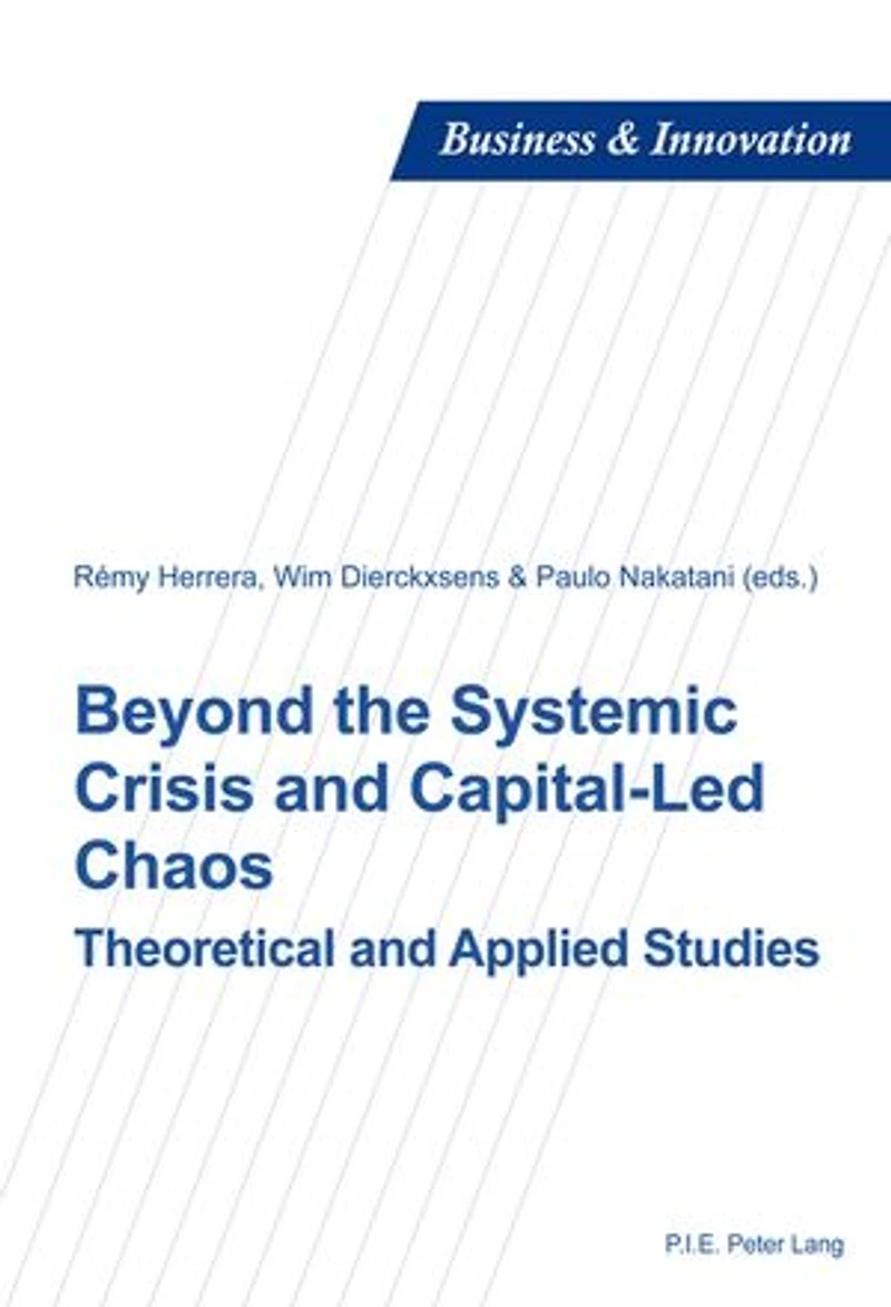 Beyond the Systemic Crisis and Capital-Led Chaos: Theoretical Applied Studies