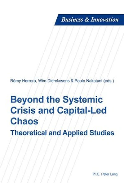 Beyond the Systemic Crisis and Capital-Led Chaos: Theoretical Applied Studies