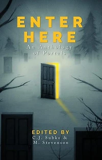 Enter Here: an anthology of portals