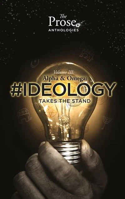 The Prose Anthologies: Volume III | #Ideology