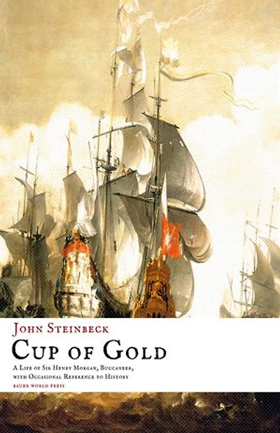 Cup of Gold: A Life of Sir Henry Morgan, Buccaneer, with Occasional Reference to History