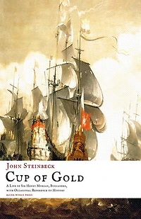 Cup of Gold: A Life of Sir Henry Morgan, Buccaneer, with Occasional Reference to History