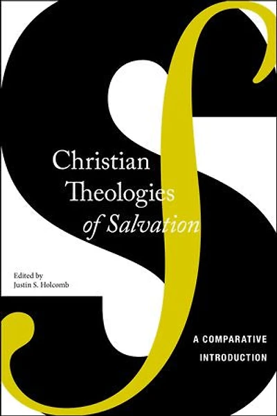 Christian Theologies of Salvation: A Comparative Introduction