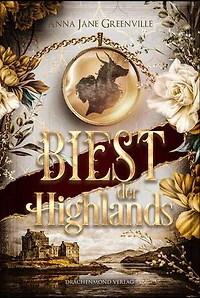 Biest der Highlands: Highland Romantasy mit Beauty and the Beast Vibes