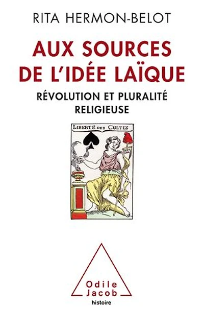 Aux sources de l'idée laïque: révolution et pluralité religieuse