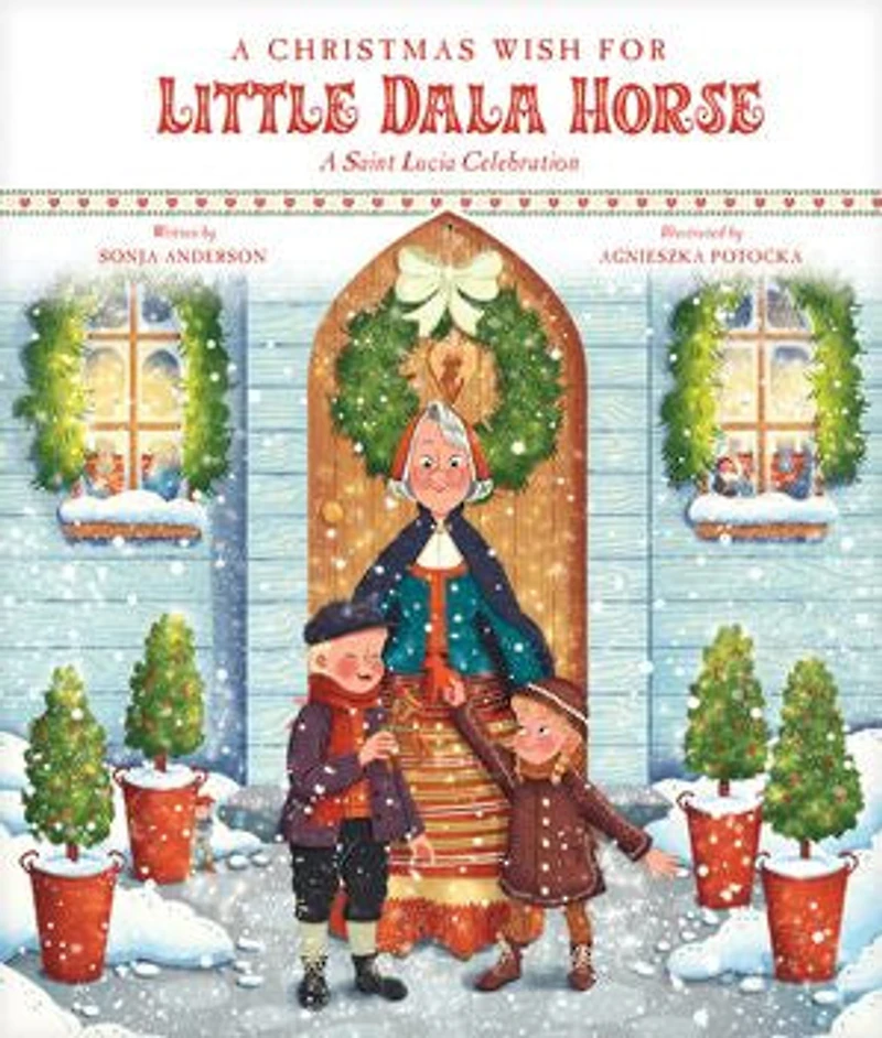 A Christmas Wish for Little Dala Horse: Saint Lucia Celebration