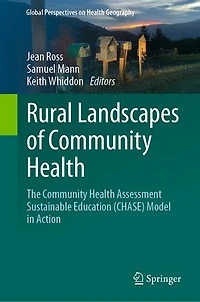 Rural Landscapes of Community Health: The Health Assessment Sustainable Education (CHASE) Model Action