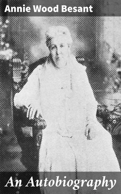 An Autobiography: A Journey Through Theosophy: An Inspiring Autobiographical Account